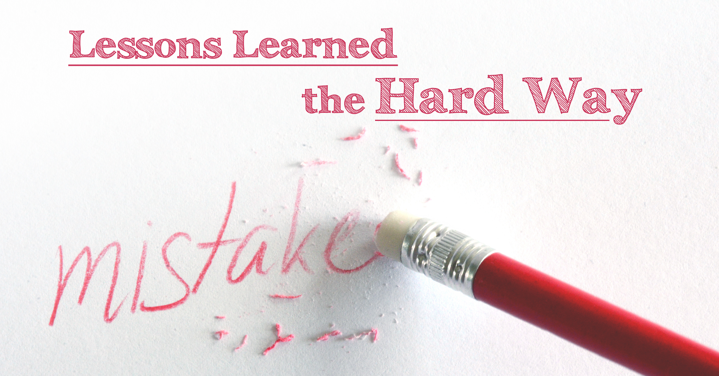 Lessons Learned the Hard Way – JOY HESTER